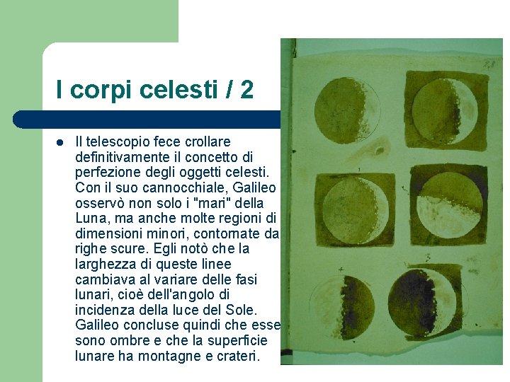 I corpi celesti / 2 l Il telescopio fece crollare definitivamente il concetto di