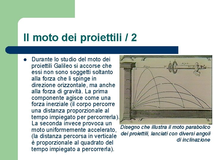 Il moto dei proiettili / 2 l Durante lo studio del moto dei proiettili