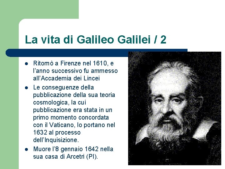 La vita di Galileo Galilei / 2 l l l Ritornò a Firenze nel