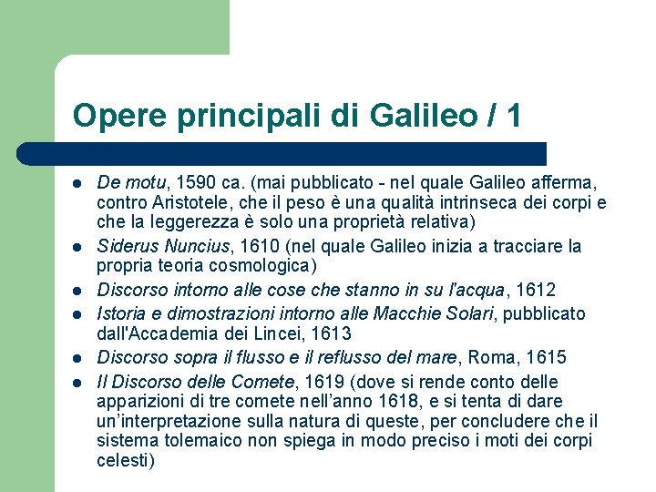 Opere principali di Galileo / 1 l l l De motu, 1590 ca. (mai