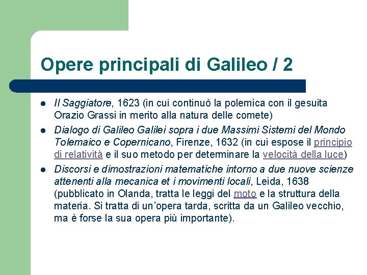 Opere principali di Galileo / 2 l l l Il Saggiatore, 1623 (in cui