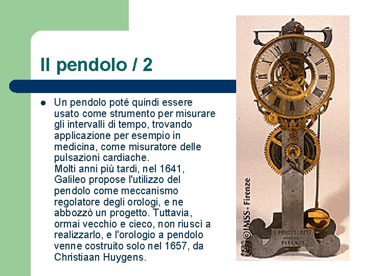 Il pendolo / 2 l Un pendolo poté quindi essere usato come strumento per