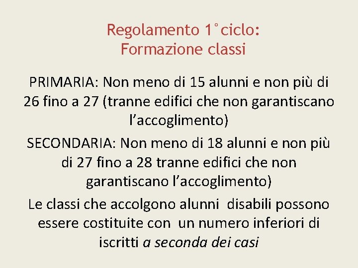 Regolamento 1°ciclo: Formazione classi PRIMARIA: Non meno di 15 alunni e non più di