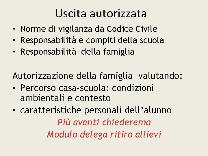 Uscita autorizzata • Norme di vigilanza da Codice Civile • Responsabilità e compiti della