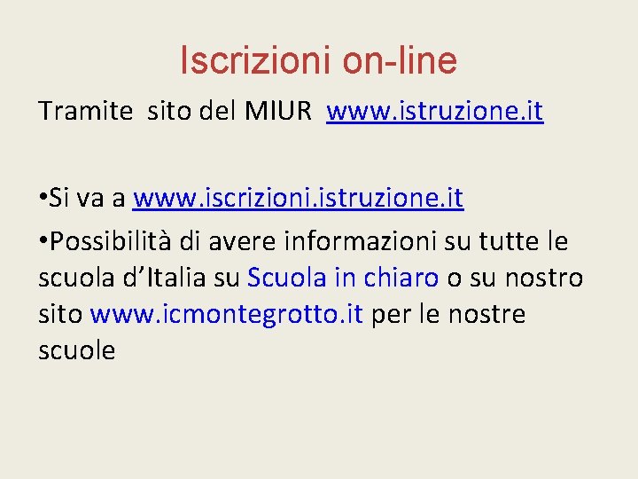 Iscrizioni on-line Tramite sito del MIUR www. istruzione. it • Si va a www.