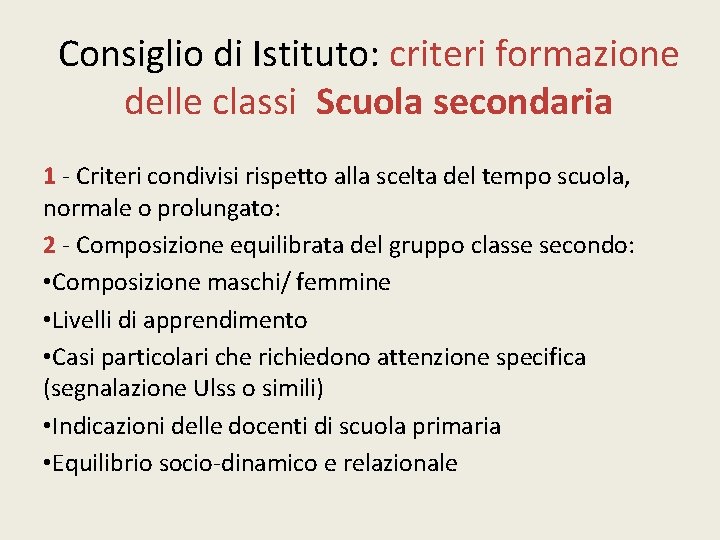 Consiglio di Istituto: criteri formazione delle classi Scuola secondaria 1 - Criteri condivisi rispetto