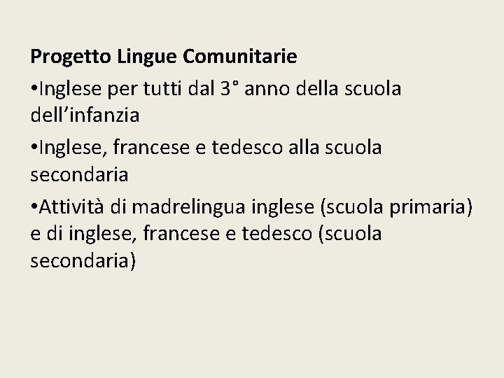 Progetto Lingue Comunitarie • Inglese per tutti dal 3° anno della scuola dell’infanzia •