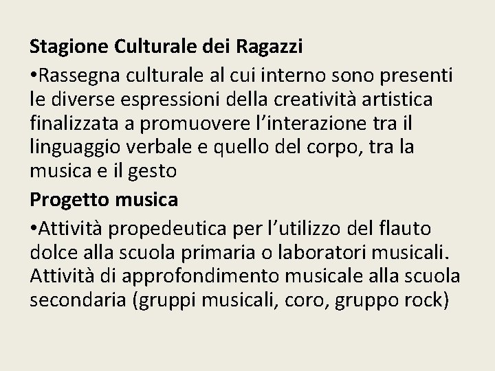 Stagione Culturale dei Ragazzi • Rassegna culturale al cui interno sono presenti le diverse