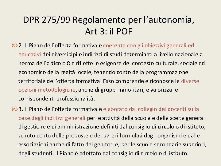 DPR 275/99 Regolamento per l’autonomia, Art 3: il POF 2. Il Piano dell'offerta formativa