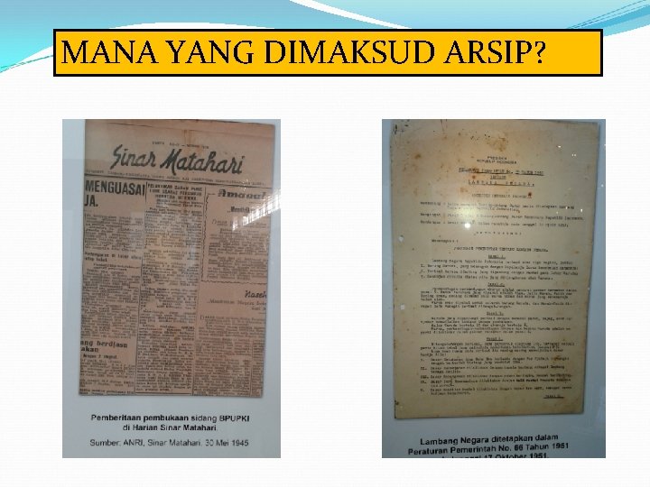 MANA YANG DIMAKSUD ARSIP? 