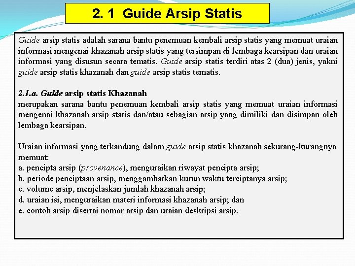 2. 1 Guide Arsip Statis Guide arsip statis adalah sarana bantu penemuan kembali arsip