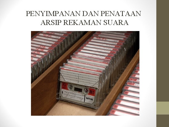 PENYIMPANAN DAN PENATAAN ARSIP REKAMAN SUARA 