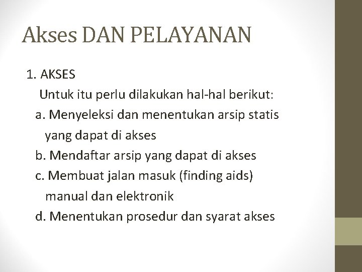 Akses DAN PELAYANAN 1. AKSES Untuk itu perlu dilakukan hal-hal berikut: a. Menyeleksi dan