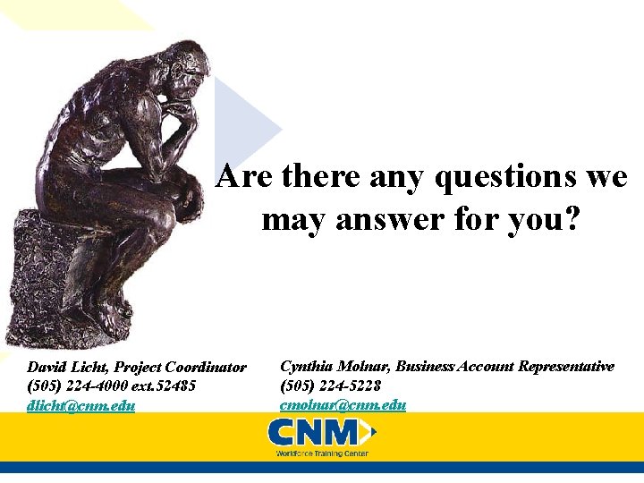Are there any questions we may answer for you? David Licht, Project Coordinator (505) Are there any questions we may answer for you? David Licht, Project Coordinator (505)