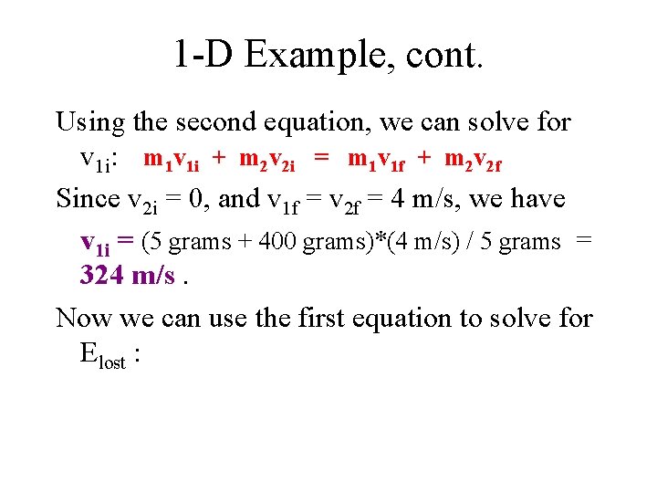 1 -D Example, cont. Using the second equation, we can solve for v 1 1 -D Example, cont. Using the second equation, we can solve for v 1