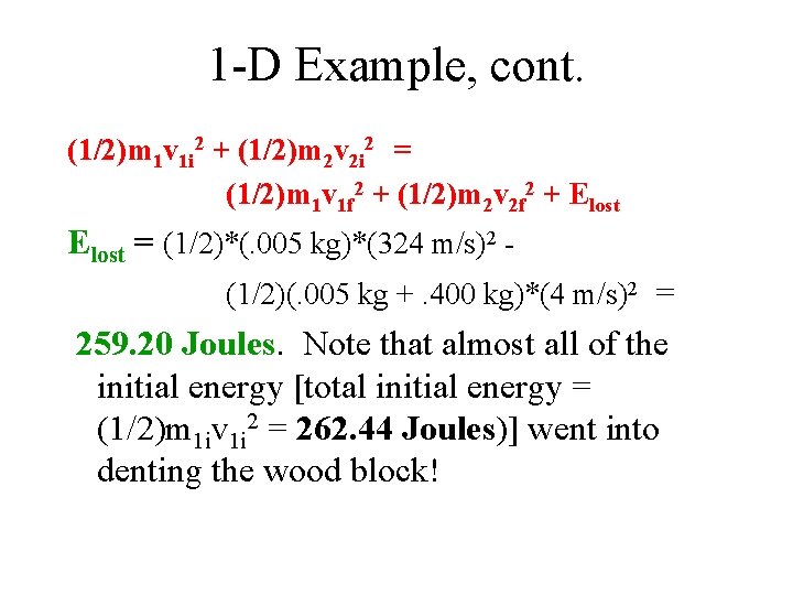 1 -D Example, cont. (1/2)m 1 v 1 i 2 + (1/2)m 2 v 1 -D Example, cont. (1/2)m 1 v 1 i 2 + (1/2)m 2 v