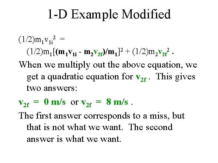 1 -D Example Modified (1/2)m 1 v 1 i 2 = (1/2)m 1[(m 1 1 -D Example Modified (1/2)m 1 v 1 i 2 = (1/2)m 1[(m 1