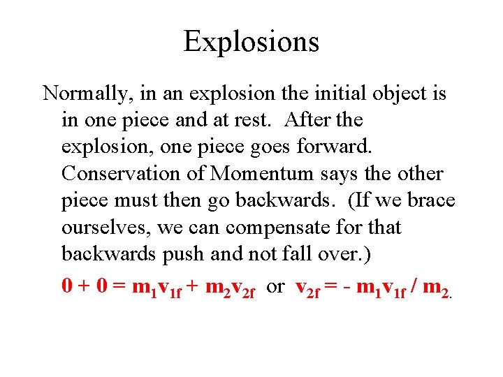 Explosions Normally, in an explosion the initial object is in one piece and at Explosions Normally, in an explosion the initial object is in one piece and at