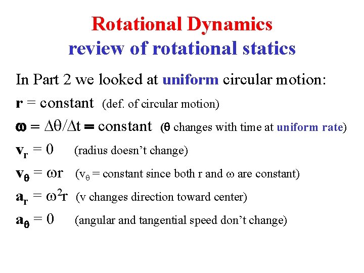 Rotational Dynamics review of rotational statics In Part 2 we looked at uniform circular Rotational Dynamics review of rotational statics In Part 2 we looked at uniform circular