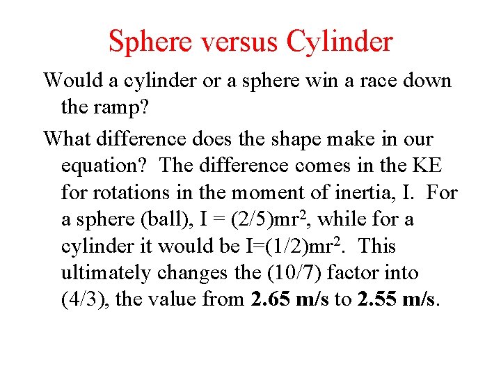 Sphere versus Cylinder Would a cylinder or a sphere win a race down the Sphere versus Cylinder Would a cylinder or a sphere win a race down the