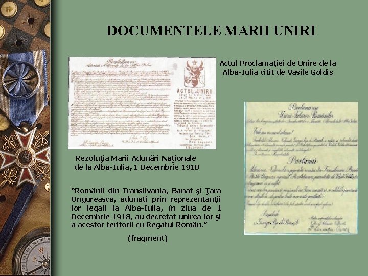 DOCUMENTELE MARII UNIRI Actul Proclamaţiei de Unire de la Alba-Iulia citit de Vasile Goldiş