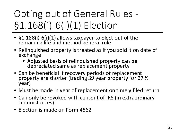 Opting out of General Rules § 1. 168(i)-6(i)(1) Election • § 1. 168(i)-6(i)(1) allows