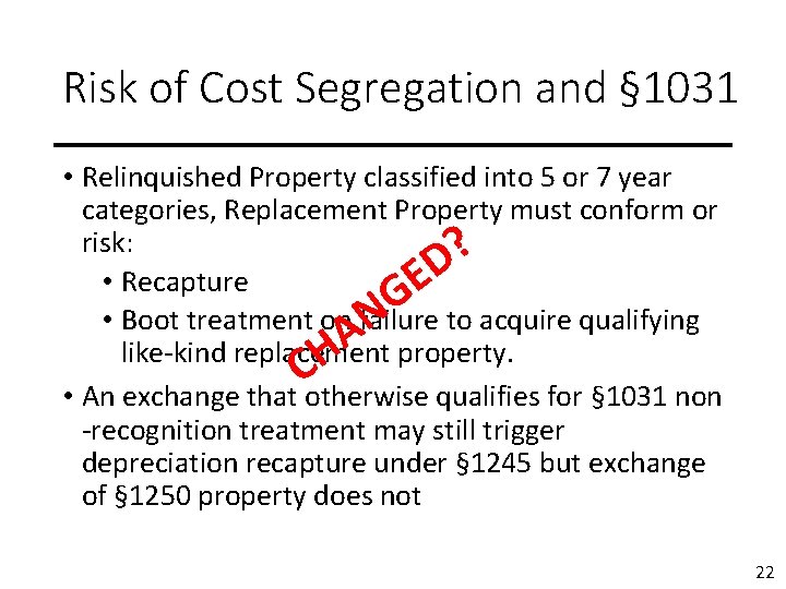 Risk of Cost Segregation and § 1031 • Relinquished Property classified into 5 or