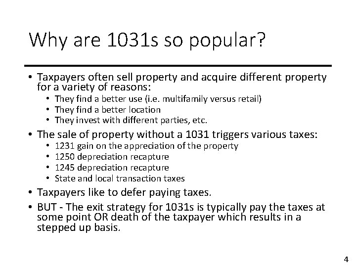 Why are 1031 s so popular? • Taxpayers often sell property and acquire different