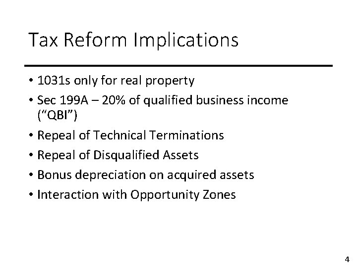 Tax Reform Implications • 1031 s only for real property • Sec 199 A