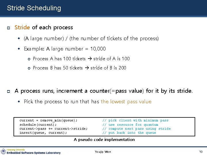 Stride Scheduling Stride of each process (A large number) / (the number of tickets