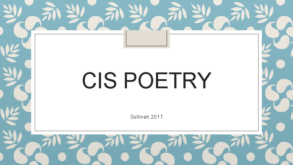 CIS POETRY Sullivan 2017 CIS POETRY Sullivan 2017