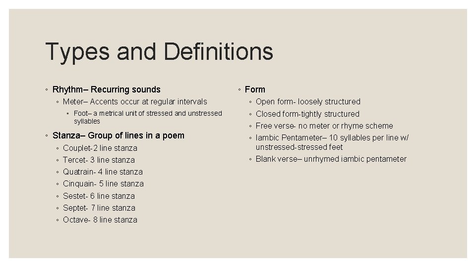 Types and Definitions ◦ Rhythm– Recurring sounds ◦ Meter– Accents occur at regular intervals Types and Definitions ◦ Rhythm– Recurring sounds ◦ Meter– Accents occur at regular intervals