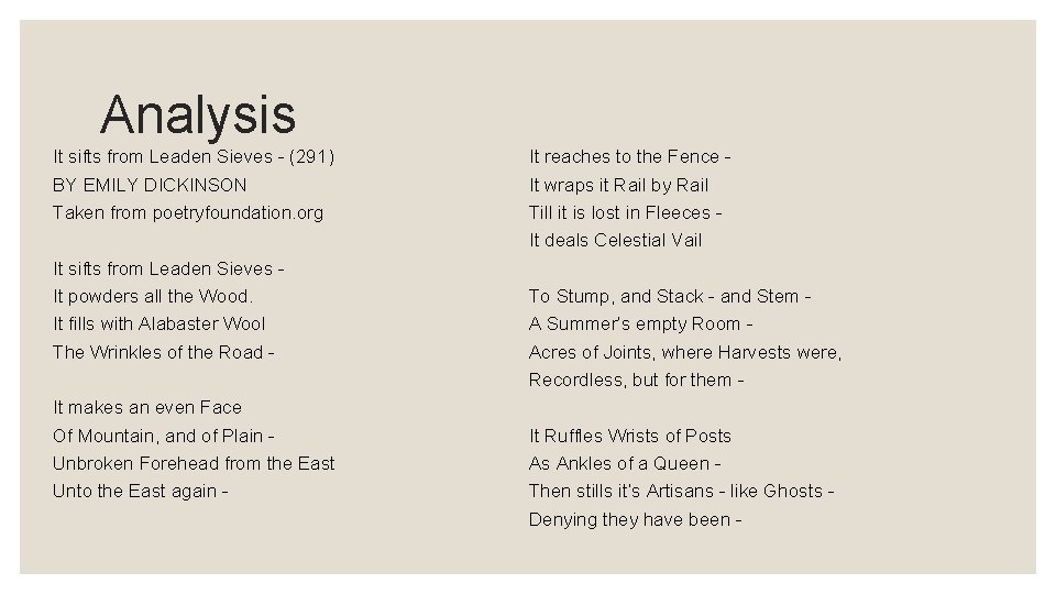 Analysis It sifts from Leaden Sieves - (291) BY EMILY DICKINSON Taken from poetryfoundation. Analysis It sifts from Leaden Sieves - (291) BY EMILY DICKINSON Taken from poetryfoundation.