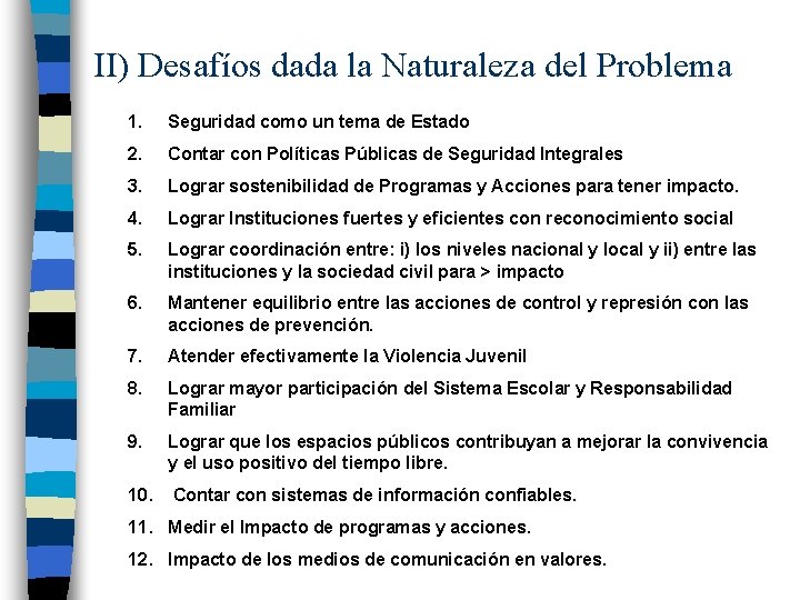 II) Desafíos dada la Naturaleza del Problema 1. Seguridad como un tema de Estado