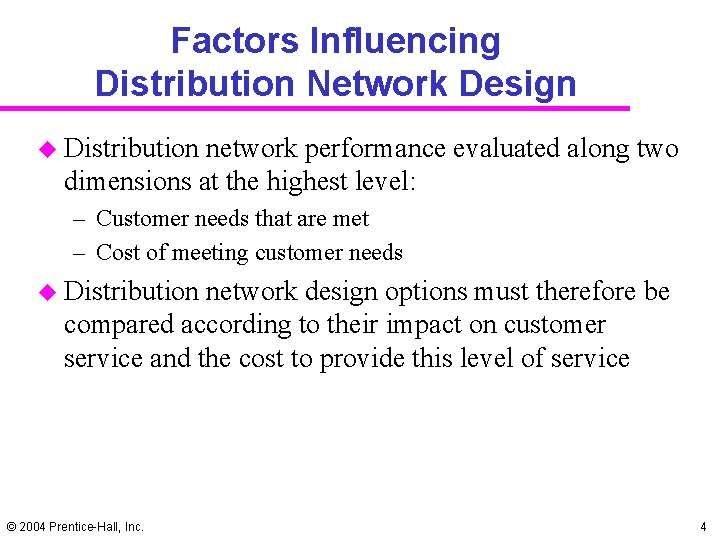 Factors Influencing Distribution Network Design u Distribution network performance evaluated along two dimensions at Factors Influencing Distribution Network Design u Distribution network performance evaluated along two dimensions at