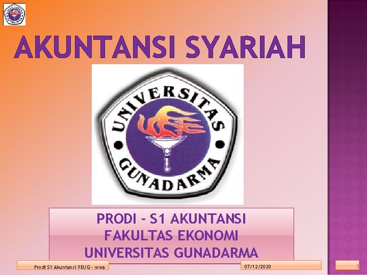 AKUNTANSI SYARIAH PRODI - S 1 AKUNTANSI FAKULTAS EKONOMI UNIVERSITAS GUNADARMA Prodi S 1