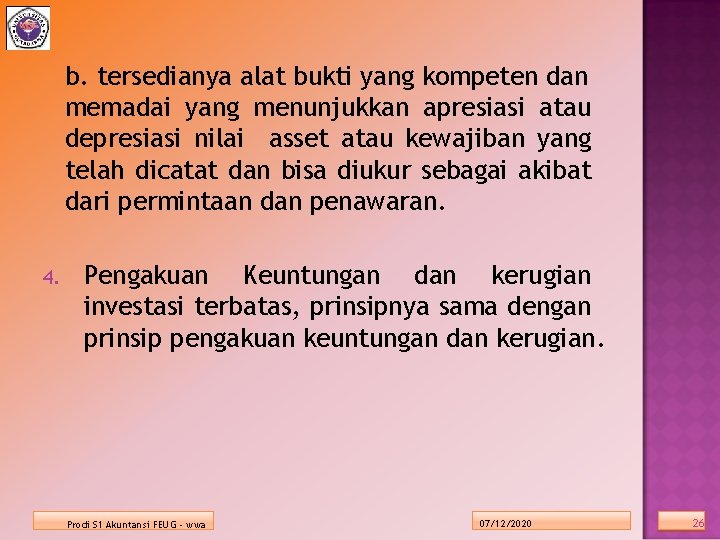 b. tersedianya alat bukti yang kompeten dan memadai yang menunjukkan apresiasi atau depresiasi nilai