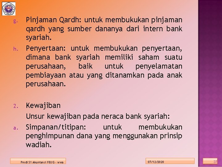 g. h. 2. a. Pinjaman Qardh: untuk membukukan pinjaman qardh yang sumber dananya dari