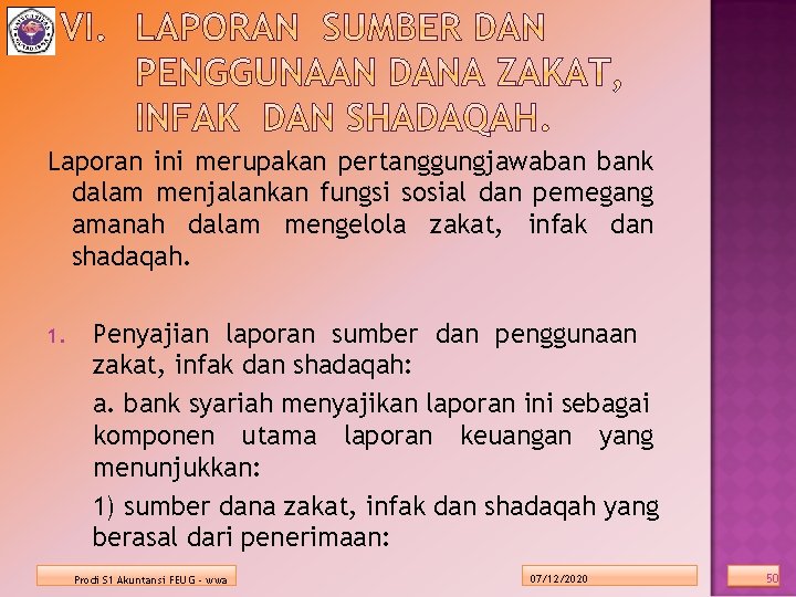 Laporan ini merupakan pertanggungjawaban bank dalam menjalankan fungsi sosial dan pemegang amanah dalam mengelola