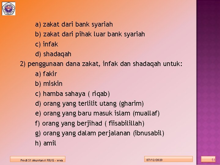 a) zakat dari bank syariah b) zakat dari pihak luar bank syariah c) infak