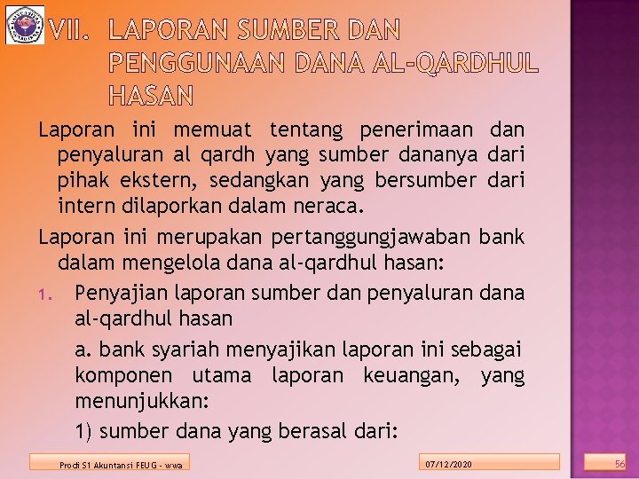 Laporan ini memuat tentang penerimaan dan penyaluran al qardh yang sumber dananya dari pihak