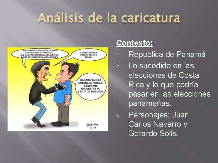 Análisis de la caricatura Contexto: 1. Republica de Panamá 2. Lo sucedido en las