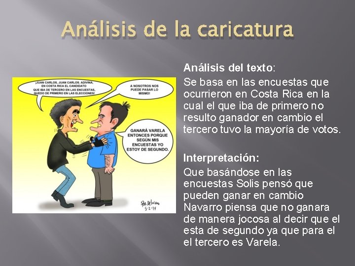 Análisis de la caricatura Análisis del texto: Se basa en las encuestas que ocurrieron