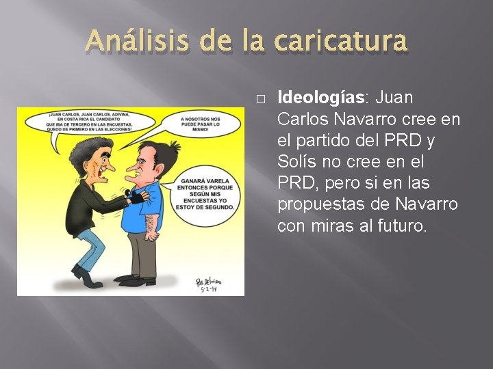 Análisis de la caricatura � Ideologías: Juan Carlos Navarro cree en el partido del