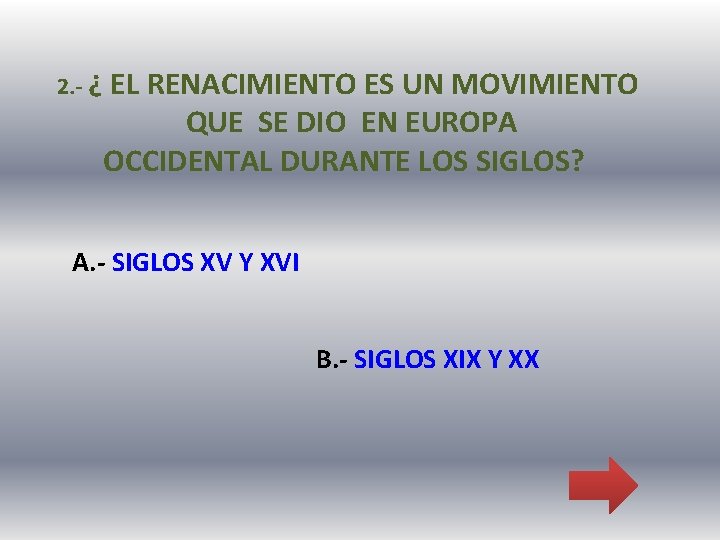 2. - ¿ EL RENACIMIENTO ES UN MOVIMIENTO QUE SE DIO EN EUROPA OCCIDENTAL