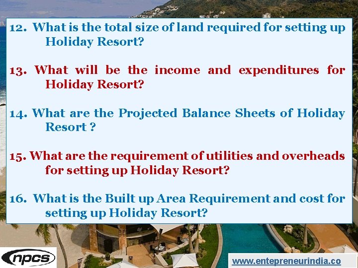 12. What is the total size of land required for setting up Holiday Resort?