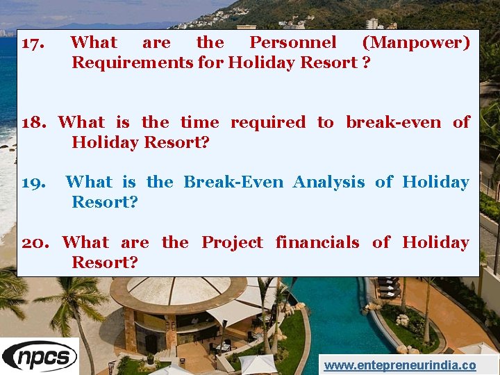 17. What are the Personnel (Manpower) Requirements for Holiday Resort ? 18. What is