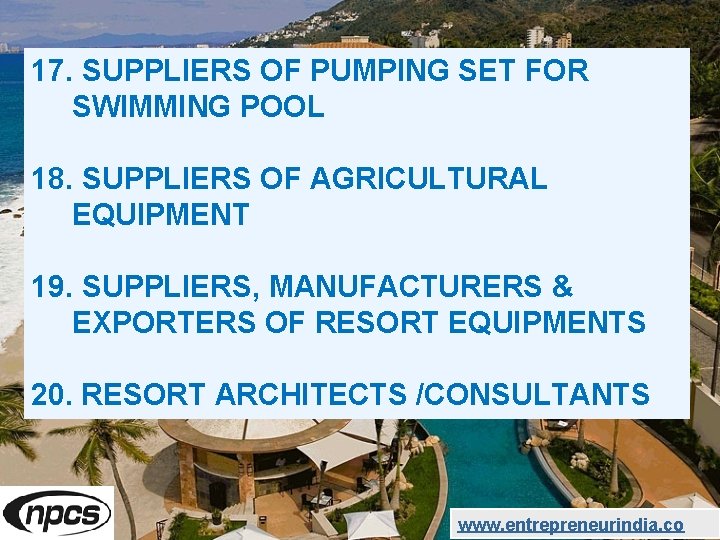 17. SUPPLIERS OF PUMPING SET FOR SWIMMING POOL 18. SUPPLIERS OF AGRICULTURAL EQUIPMENT 19.