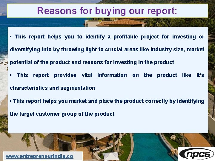 Reasons for buying our report: • This report helps you to identify a profitable