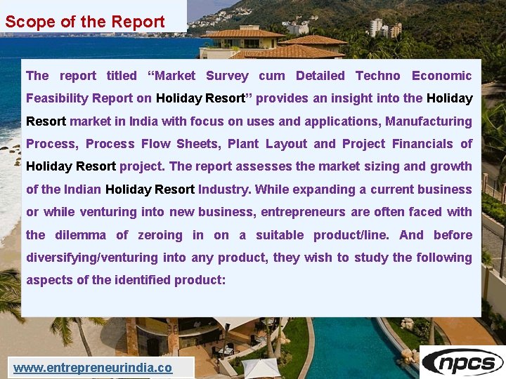 Scope of the Report The report titled “Market Survey cum Detailed Techno Economic Feasibility